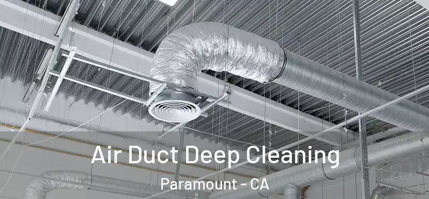Air Duct Deep Cleaning Paramount - CA