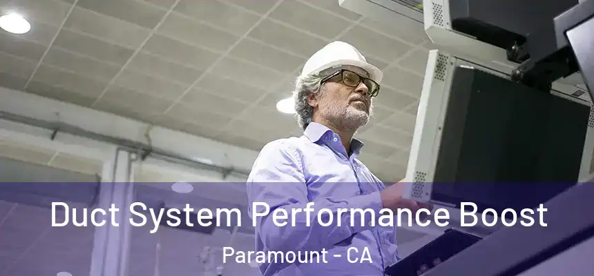 Duct System Performance Boost Paramount - CA