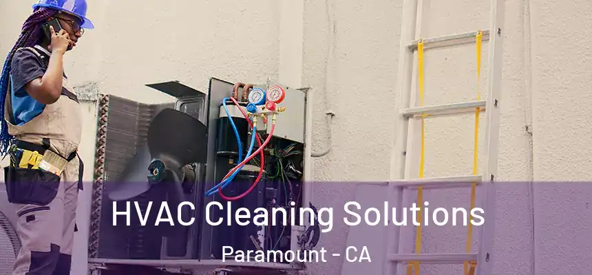 HVAC Cleaning Solutions Paramount - CA