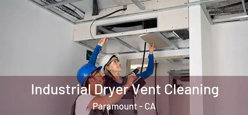 Industrial Dryer Vent Cleaning Paramount - CA