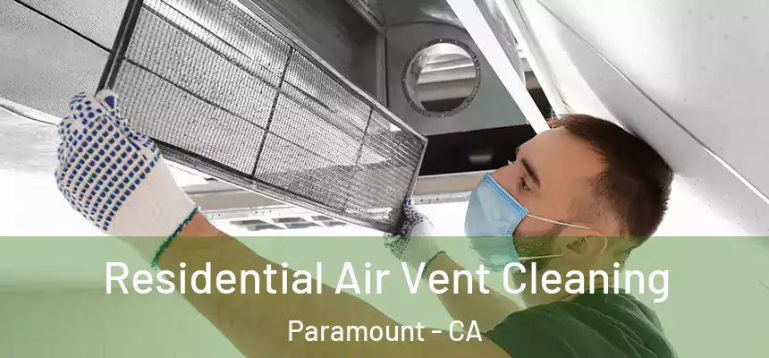  Residential Air Vent Cleaning Paramount - CA