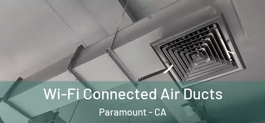 Wi-Fi Connected Air Ducts Paramount - CA